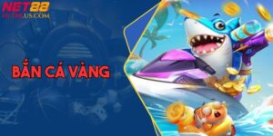 Bắn Cá Vàng NET88 - Chinh Phục Cá Khủng, Rinh Quà Lớn