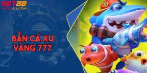 Bắn Cá Xu Vàng 777 NET88 - Săn Cá Đổi Quà, Hạ Boss Siêu Tốc