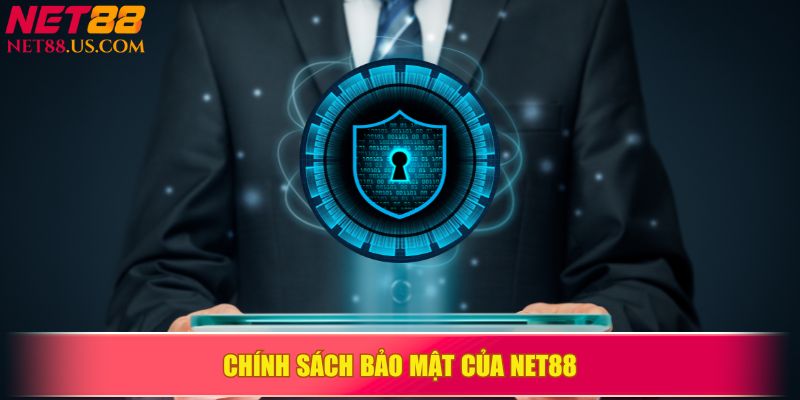 Chính sách bảo mật của NET88 đảm bảo an toàn và bảo vệ