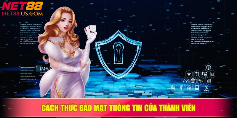 Chính sách bảo mật thông tin thành viên đảm bảo an toàn