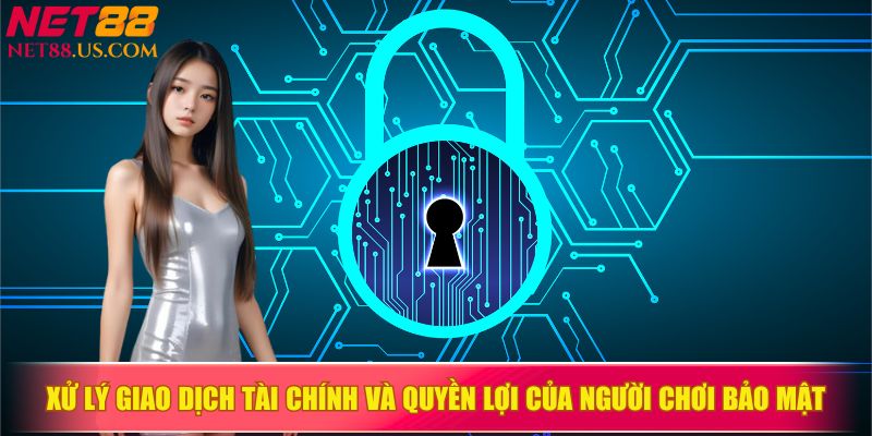 Đảm bảo bảo mật giao dịch tài chính và quyền lợi người chơi