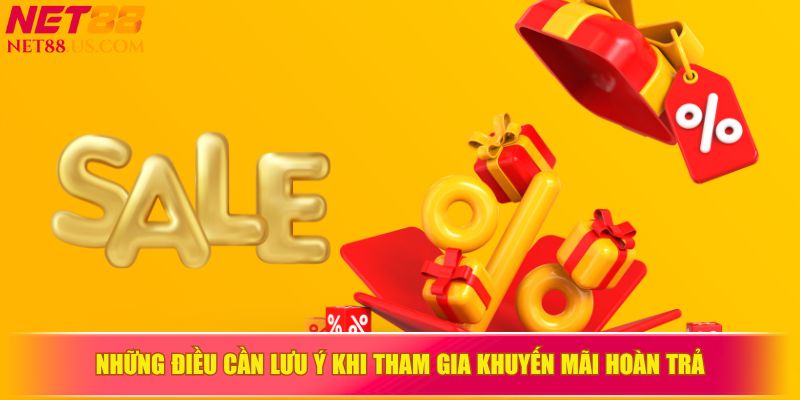 Điều cần biết khi tham gia chương trình khuyến mãi hoàn trả