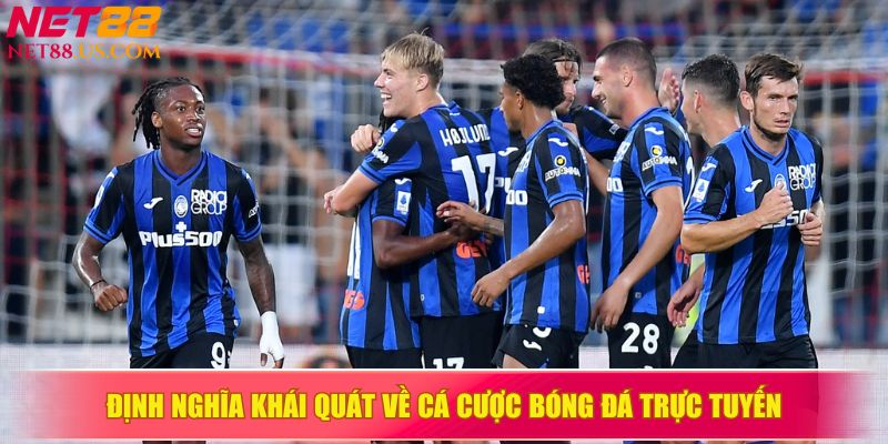 Định nghĩa khái quát về cá cược bóng đá trực tuyến