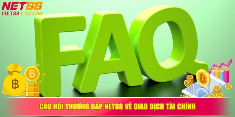 Hướng dẫn giao dịch tài chính NET88 quy trình và lưu ý