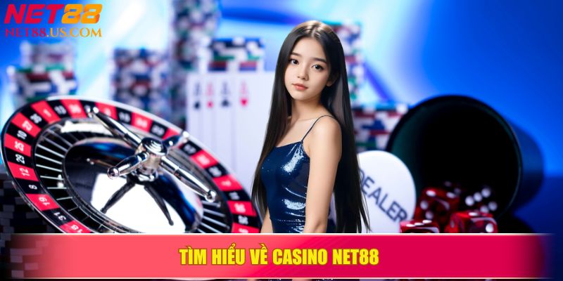 Khám phá casino NET88 và tận hưởng trải nghiệm đỉnh cao
