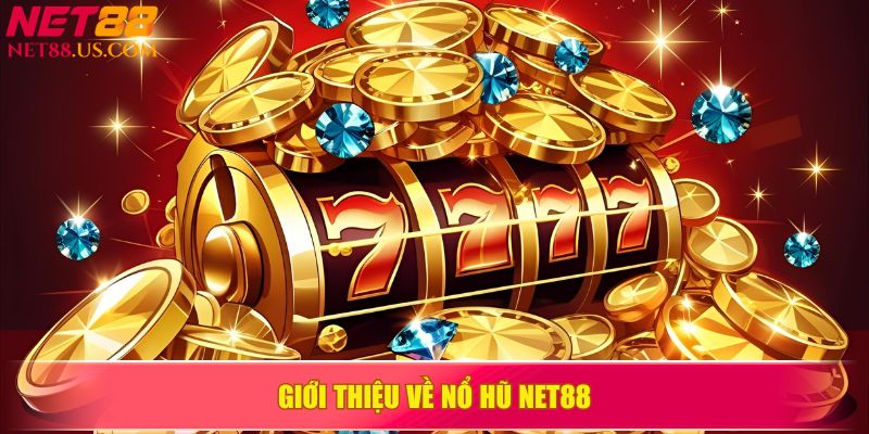 Khám phá nổ hũ NET88 với cơ hội trúng thưởng hấp dẫn
