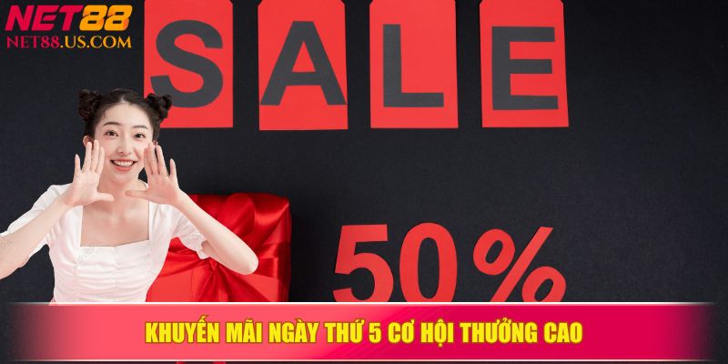 Khuyến mãi nạp đầu ngày thứ 5 với cơ hội thưởng cao