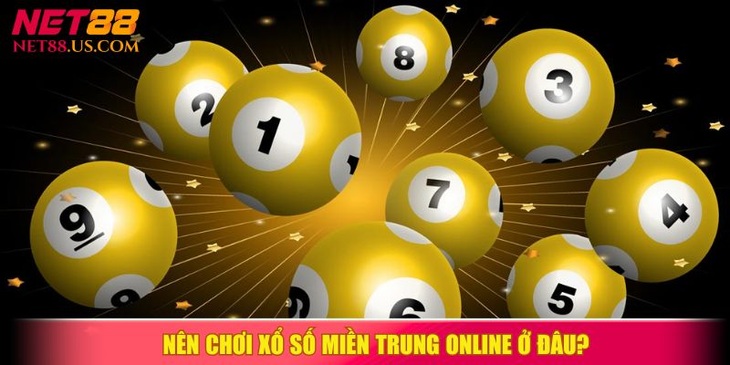 Lý do nên chơi xổ số miền Trung tại NET88