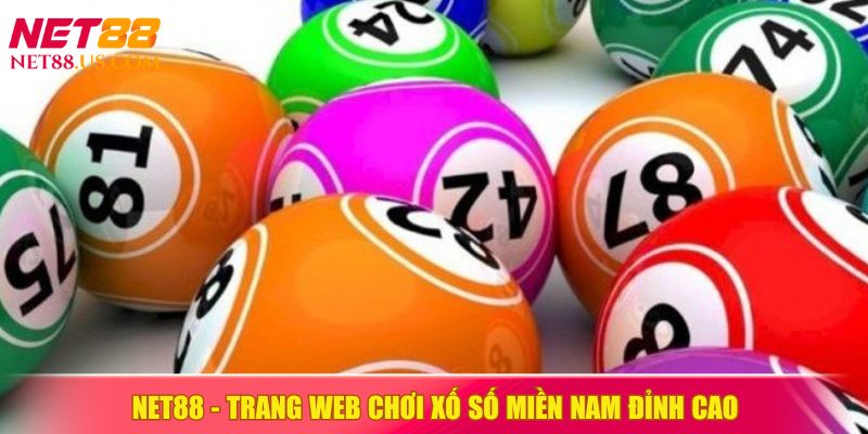 NET88 - Địa chỉ chơi xổ số miền Nam uy tín