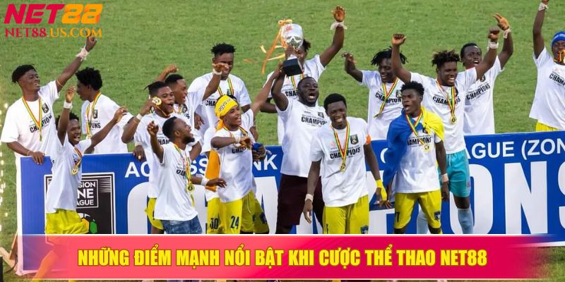 Những điểm mạnh nổi bật khi cược thể thao NET88